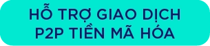 Hỗ trợ giao dịch P2P tiền mã hóa